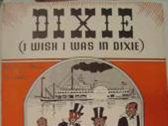 "Dixie" came out of blackface minstrel shows in the mid-19th Century.