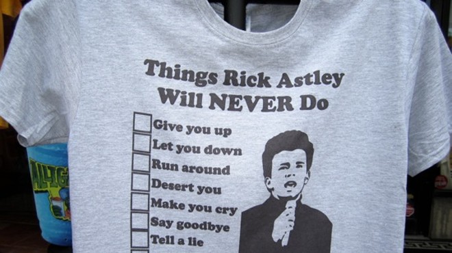 Things Rick Astley Would NEVER Do: The T-Shirt. Be A Walking Rickroll!