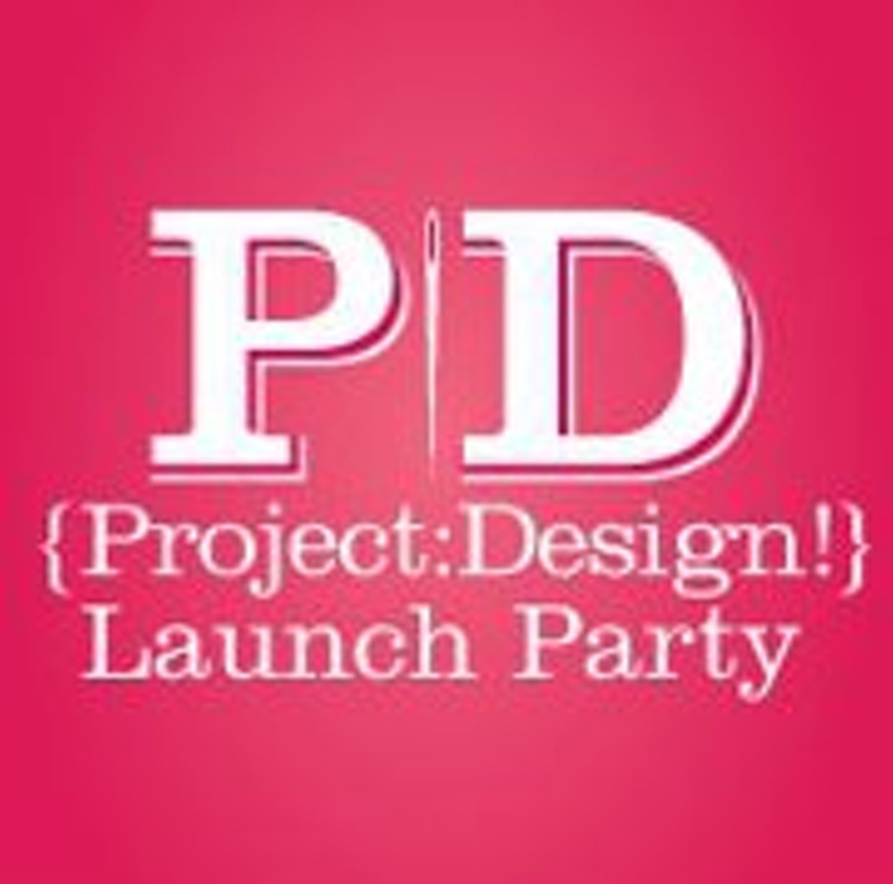 The Project Design Launch Party