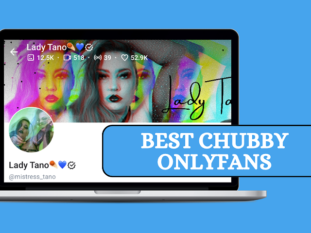 13 Best Chubby OnlyFans Featuring Chubby OnlyFans Girls in 2024