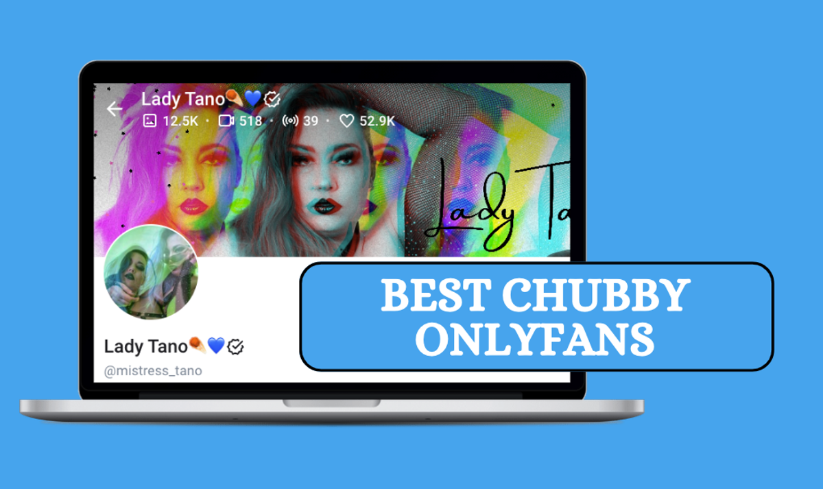 13 Best Chubby OnlyFans Featuring Chubby OnlyFans Girls in 2024