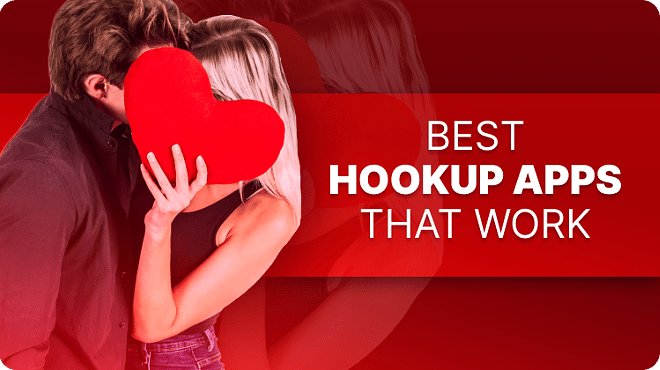 14 Best Hookup Apps That Work: Try Top Casual Dating Apps For Free in 2024