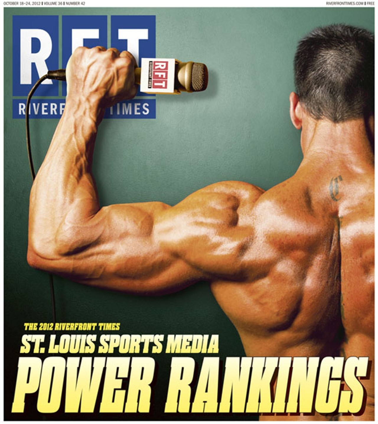 2012 RFT St. Louis Sports Media Power Rankings by RFT staff and Matt Sebek. Cover: RFT Photo-Illustration.