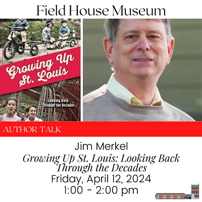 Author Talk: Growing Up St. Louis: Looking Back Through the Decades