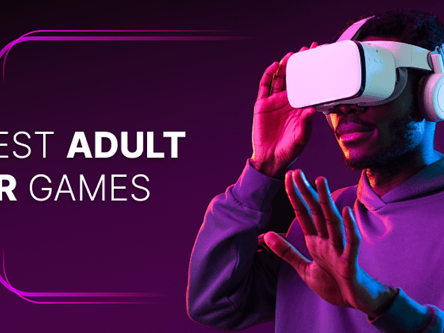 Best Adult VR Games for an Immersive Experience in 2024
