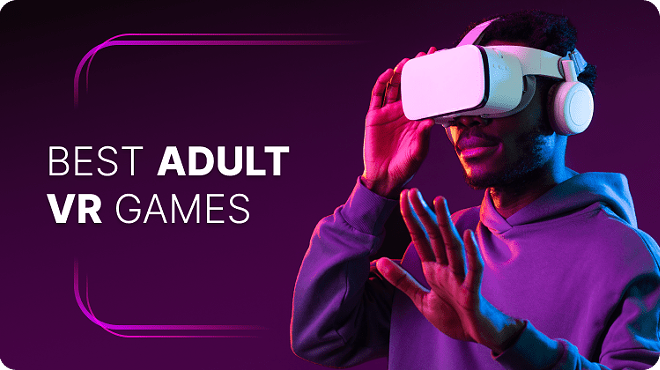 Best Adult VR Games for an Immersive Experience in 2024