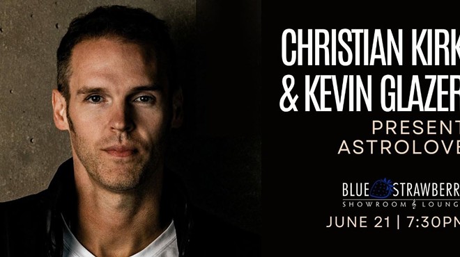 Christian Kirk & Kevin Glazer present ASTROLOVE