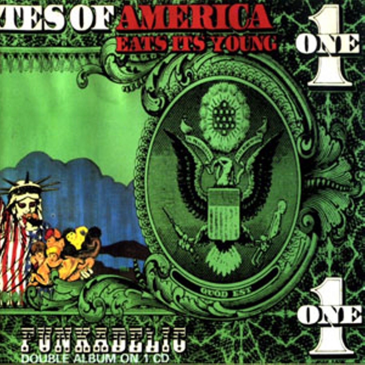 7. Yum yum. A ravenous Statue of Liberty snacks on some multi-racial babes on Funkadelic's aptly-titled "America Eats Its Young." We like the greenery on this cover - few things are more American than greed.