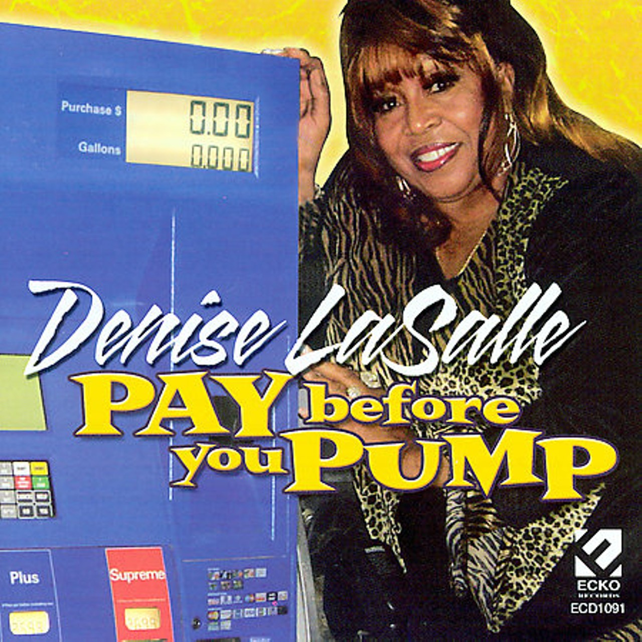 Denise LaSalle: Pay Before You Pump -- Exhibit two in Ms LaSalle's case as the most bad-ass woman in music.
