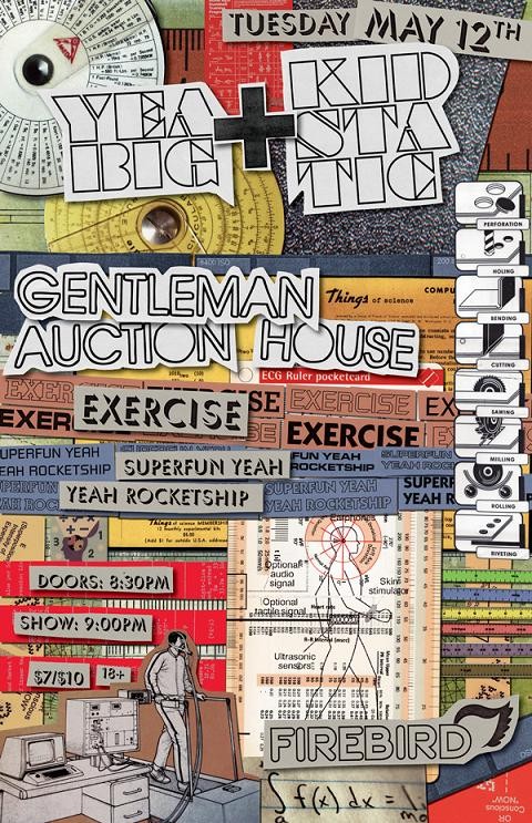 Show Flyer: Yea Big + Kid Static, Exercise, Superfun Yeah Yeah Rocketship, Gentleman Auction House at the Firebird, Tuesday, May 12