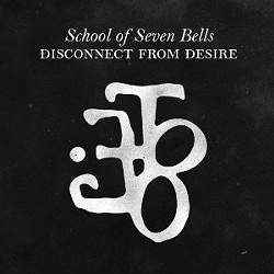 School of Seven Bells' new album, Disconnect from Desire