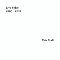 Eric Hall Releases 22 And A Half Hours Of Music, Recorded Between 2005 and 2010