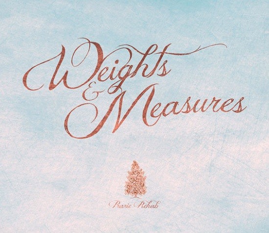 Prairie Rehab's Weights & Measures: Read Our Homespun Review and Listen