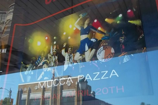 Please excuse the glare. Mucca Pazza. The Firebird, Friday, April 20.
