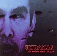 Cleopatra Records to Reissue Ultraman's Constant Weight of Zero LP, Ultraman Unaware