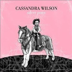 Cassandra Wilson's Silver Pony