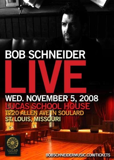 Bob Schneider at Lucas School House Tomorrow