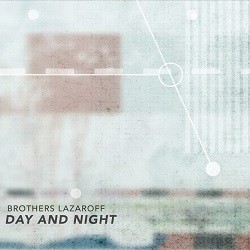 Brothers Lazaroff Announce Day and Night, Premiere New Video for "Mary"