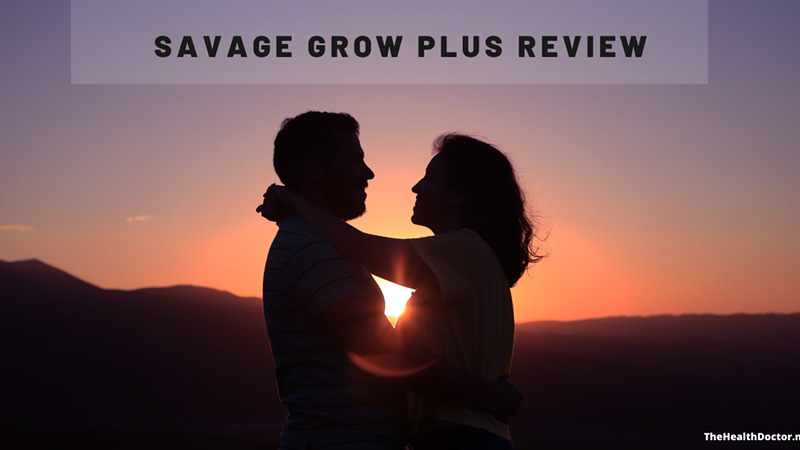 Savage Grow Plus Reviews – Does Savage Grow Plus Ingredients Really Work For Male Enhancement?