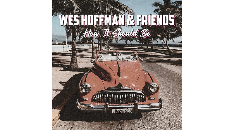 Wes Hoffman & Friends celebrate their debut album at the Record Space on February 23. - ALBUM ART