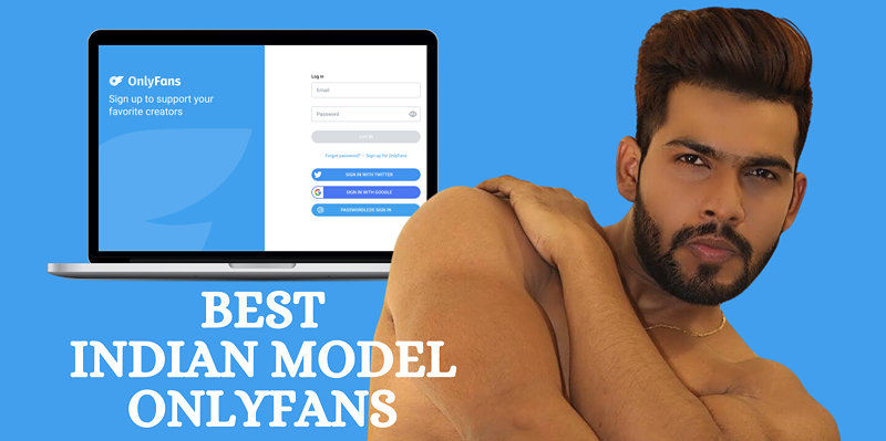 27 Best Indian OnlyFans Models Male Featuring Desi Male OnlyFans in 2024