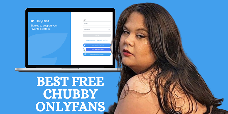 10 Best OnlyFans Chubby Free Pages Featuring Thick OnlyFans Girls