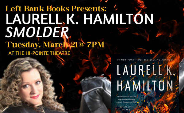 Left Bank Books & Hi-Pointe Theatre present Laurell K. Hamilton to for Book Launch of Smolder 3/21!
