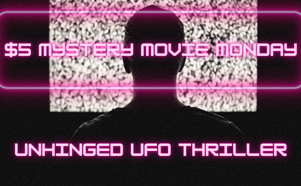 $5 MYSTERY MOVIE MONDAY: Unhinged UFO Thriller with a Major Star