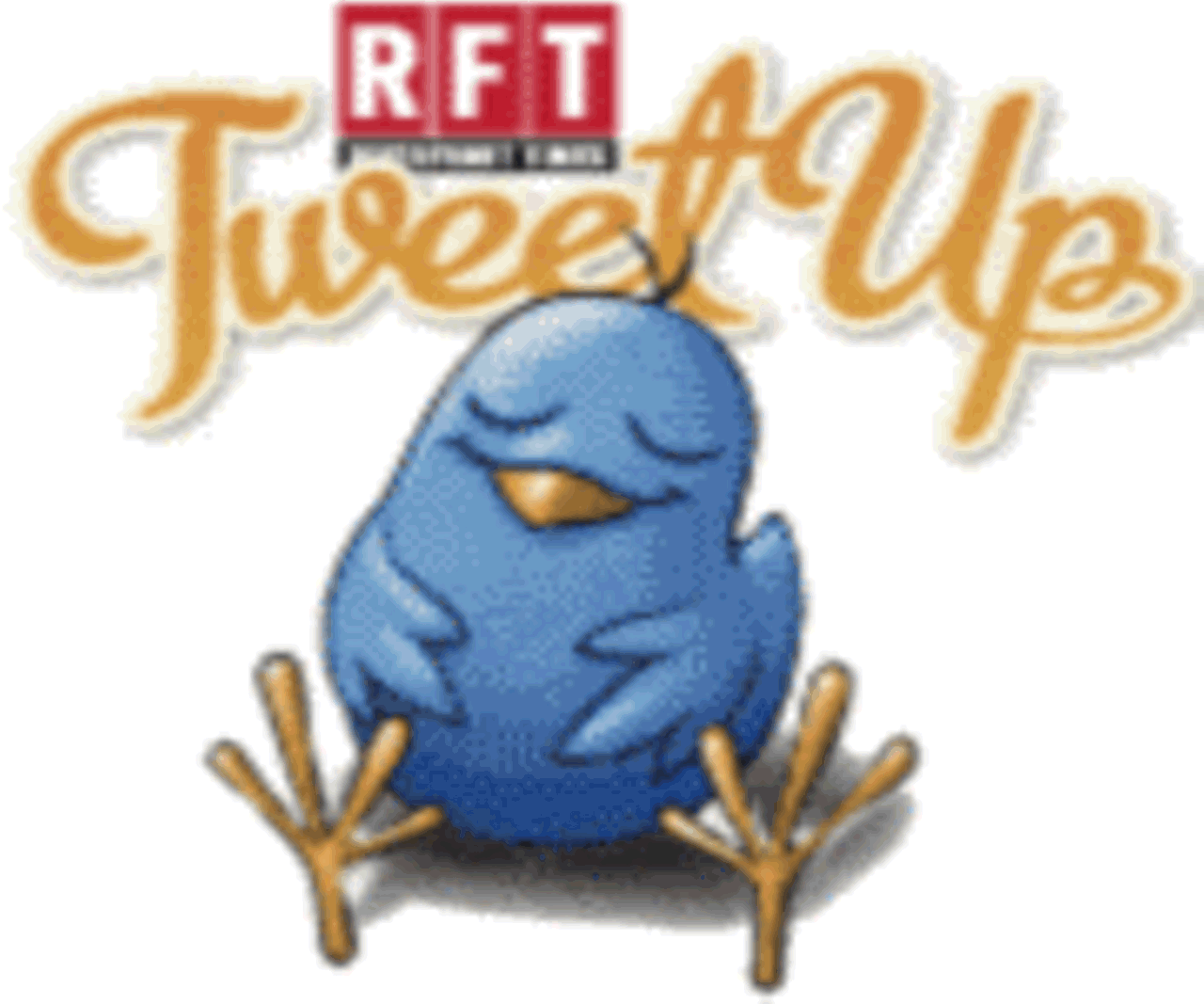 RFT Tweet Up